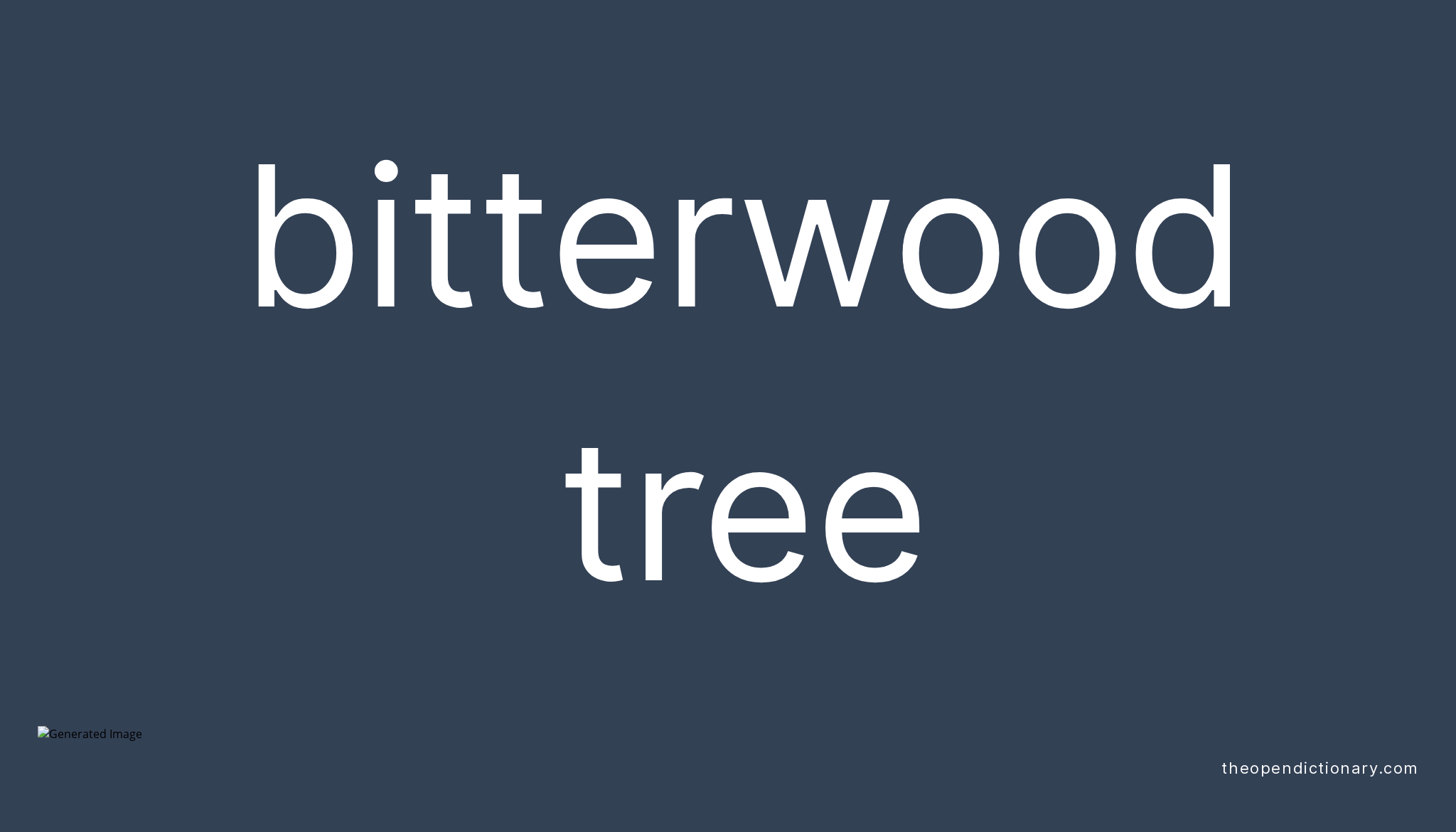 Bitterwood tree Meaning of Bitterwood tree Definition of Bitterwood